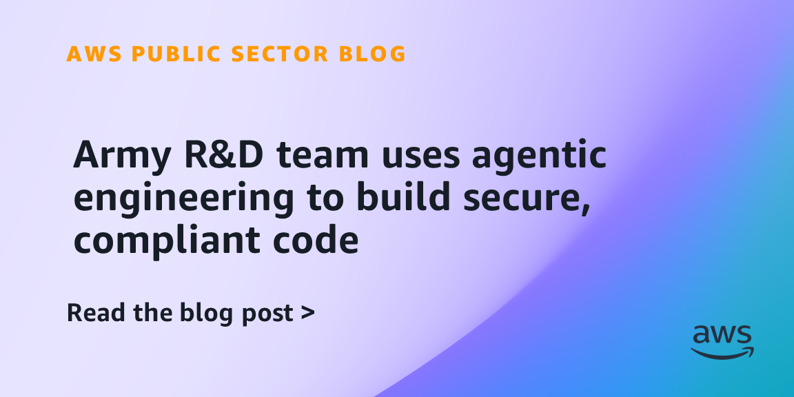 Army R&D team uses agentic engineering to build secure, compliant code — aws.amazon.com article thumbnail